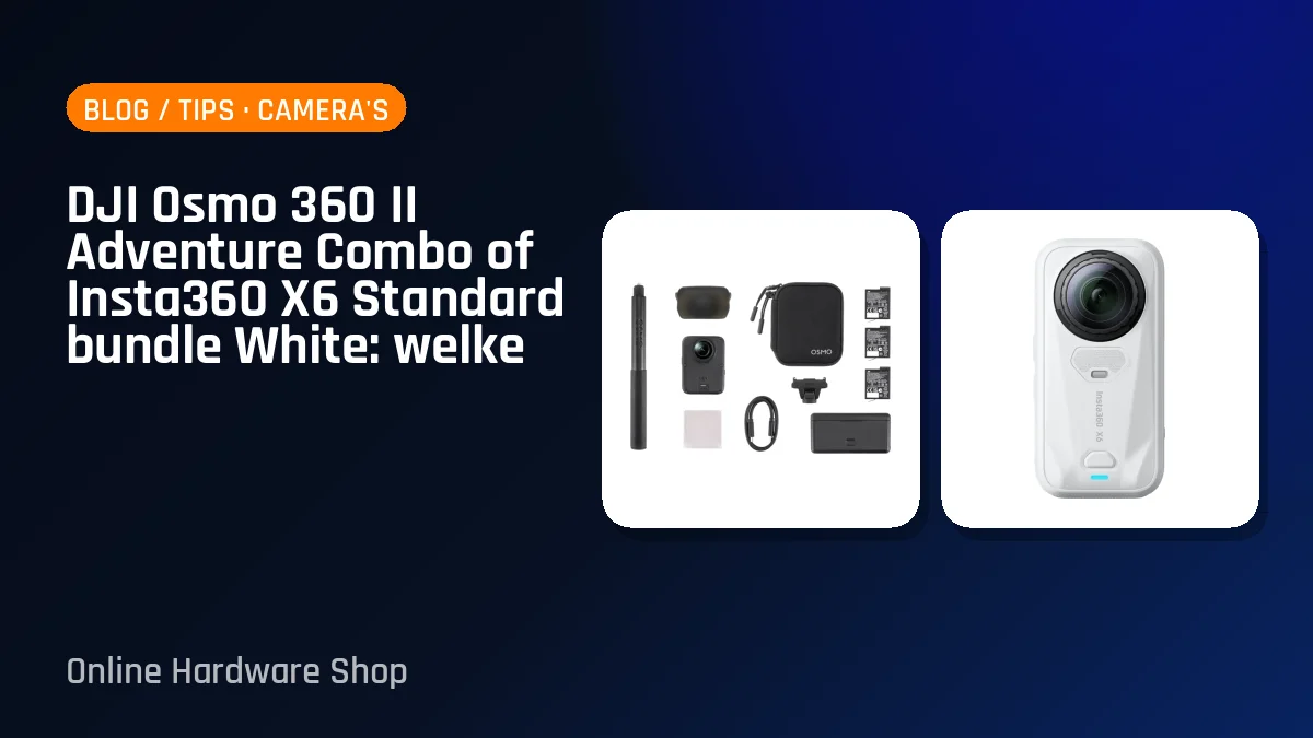DJI Osmo 360 II Adventure Combo of Insta360 X6 Standard bundle White: welke kies je?